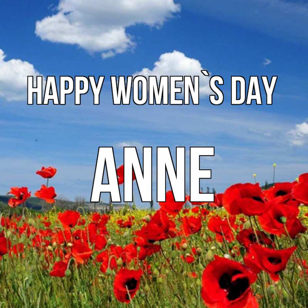 Greetings card с именем, Anne happy women`s day международный женский день 1 Greetings with text for free download 